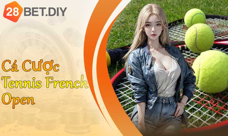 Cá Cược Tennis French Open