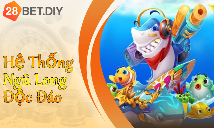 Hệ Thống Ngũ Long Độc Đáo